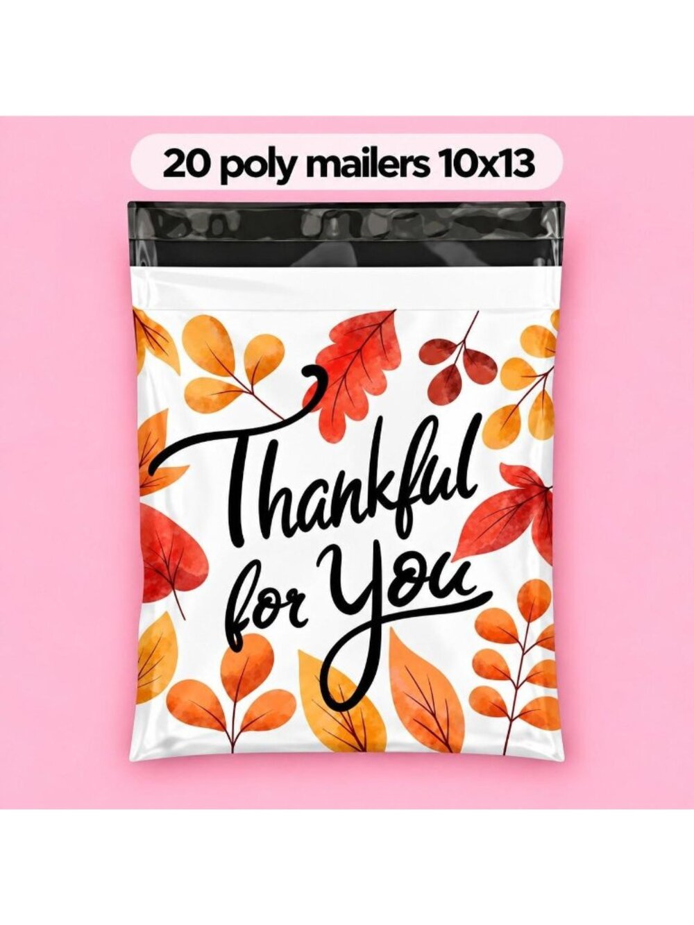 20 thankful for you Poly Mailers 10x13